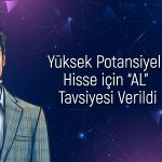 Aracı kurum o hisse için yüzde 110 getiri potansiyeli verdi