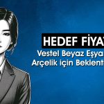Aracı kurumdan ARCLK ve VESBE raporu: Hedef fiyatlar ne?