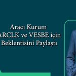 ARCLK ve VESBE için rapor paylaşıldı! Hedef fiyatlar sıralandı