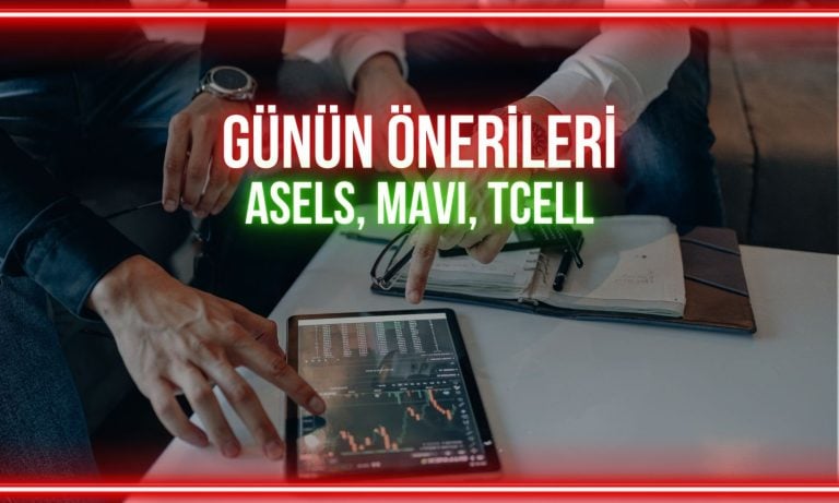 ASELS, MAVI ve TCELL günün öne çıkan hisseleri olabilir
