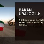 Bakan Uraloğlu: 4 ülkeye uçak seferleri iptal edildi