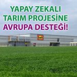 Besler Gıda, sürdürülebilir tarım için Avrupa’dan destek aldı