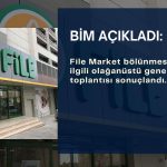 Bim Olağanüstü Genel Kurul’unda ‘File Market’ bölünmesine onay