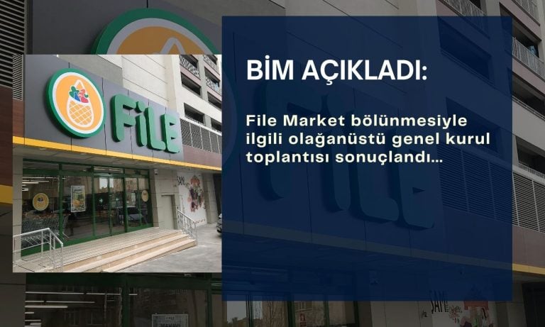 Bim Olağanüstü Genel Kurul’unda ‘File Market’ bölünmesine onay