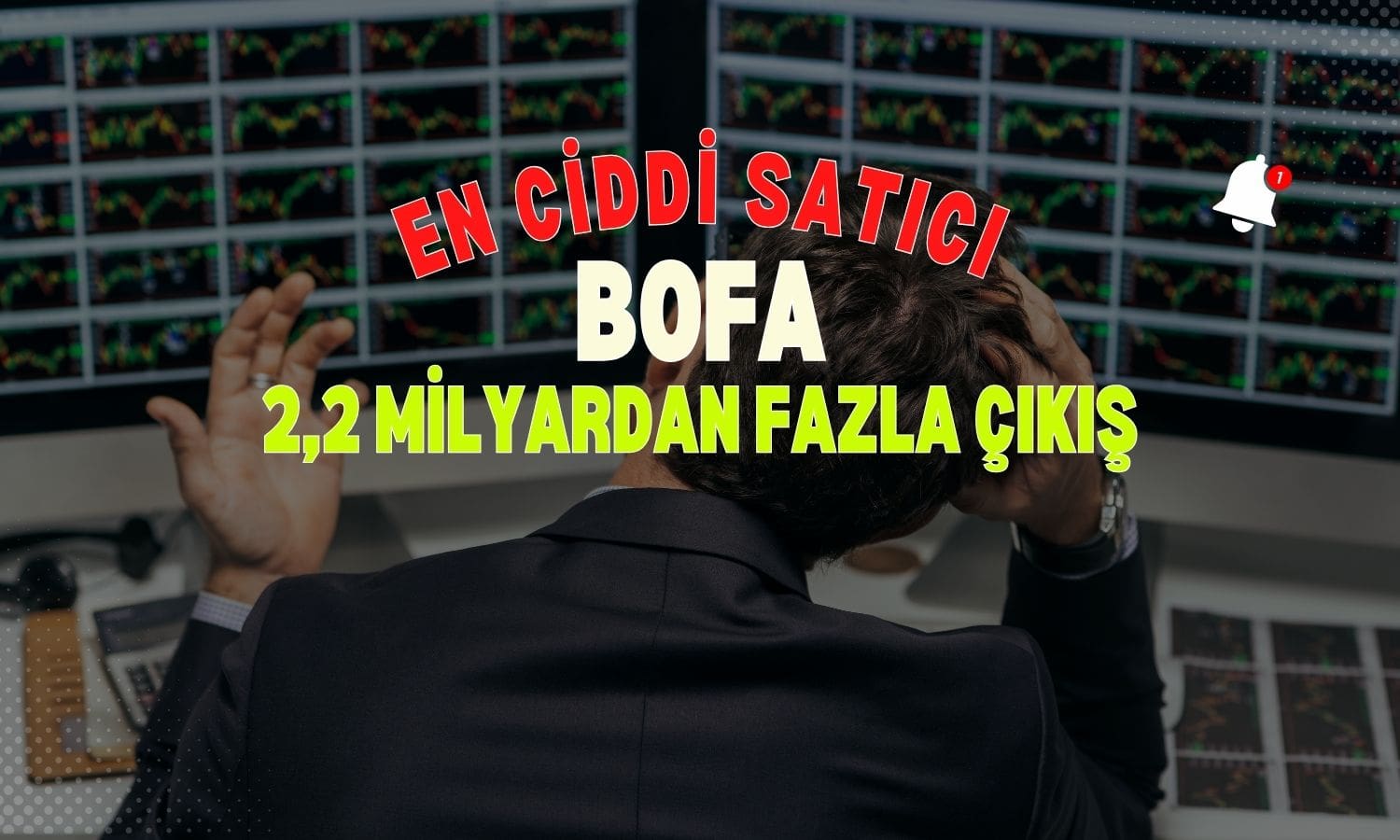 BofA daha şimdiden 2,2 milyar TL çıkış yaptı