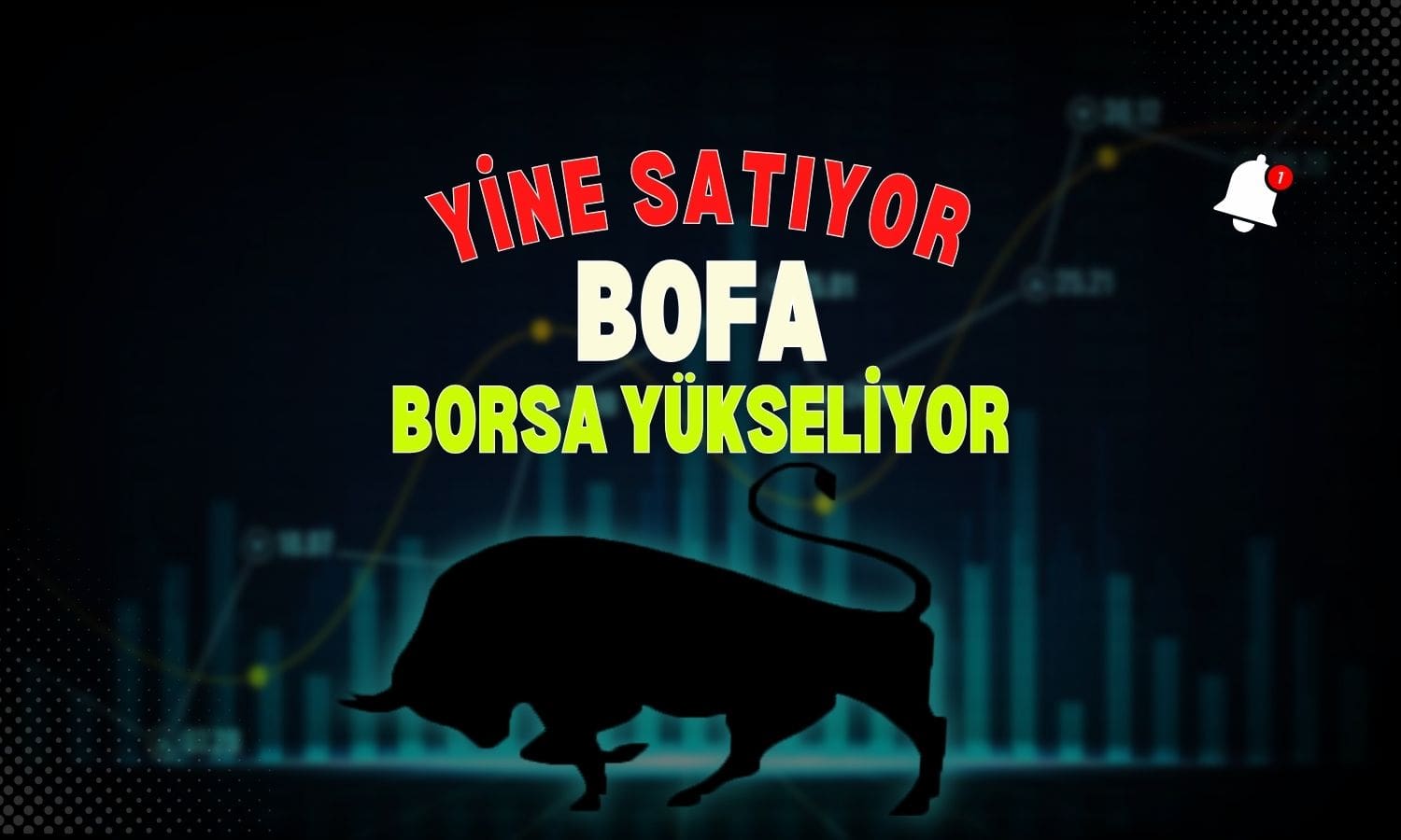 BOFA en ciddi satıcıyken, BIST 100 yükselişini sürdürüyor