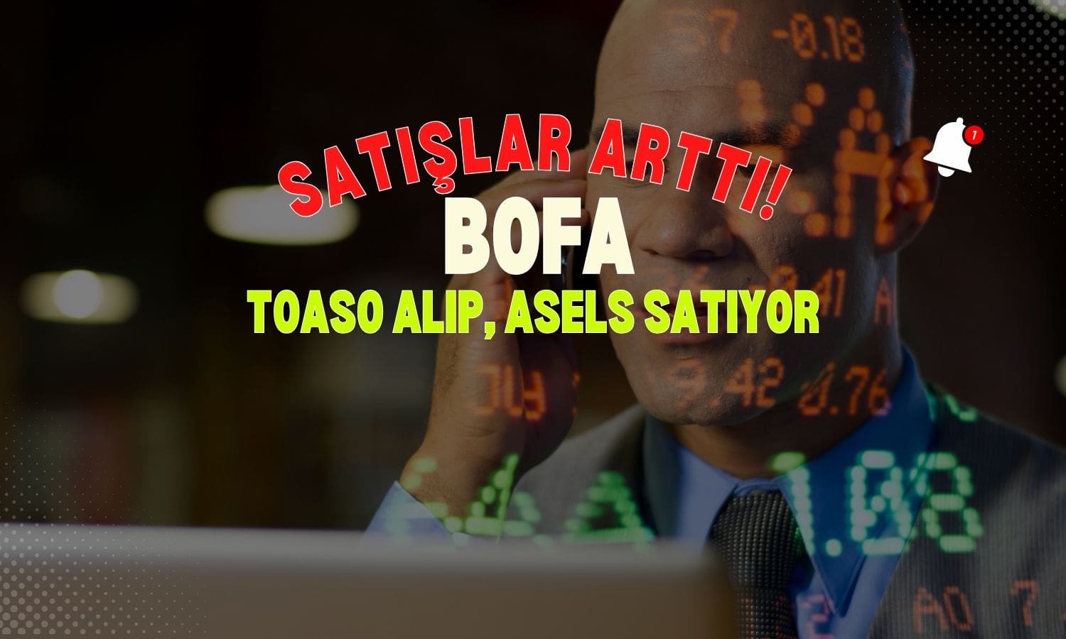 BofA satmaya devam ediyor: TOASO alıp, ASELS satıyor