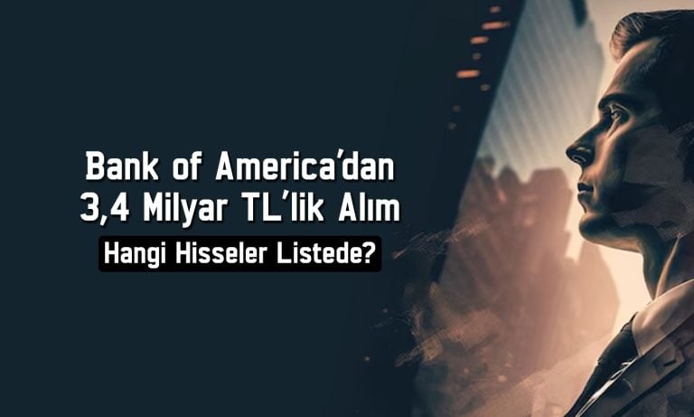 BofA’dan borsada güçlü alım: Seçtiği hisse pozitif ayrıştı