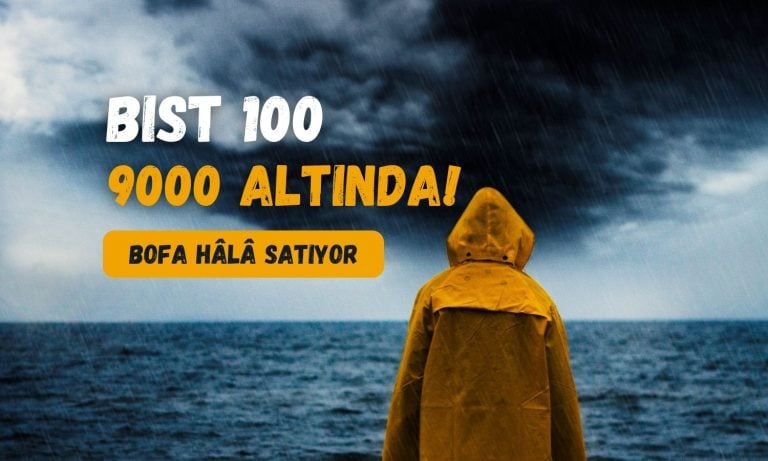 Borsa 9 binin altında: BOFA şaşırtmadan satmaya devam ediyor