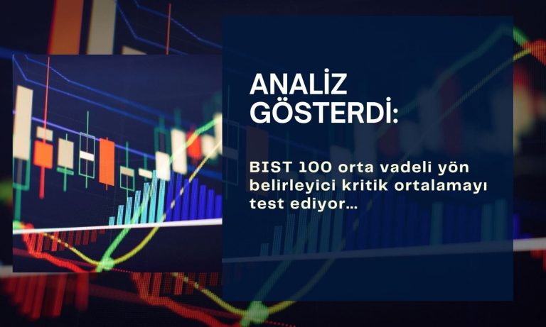Borsa gücünü koruyor: Yön belirleyen ortalama test ediliyor
