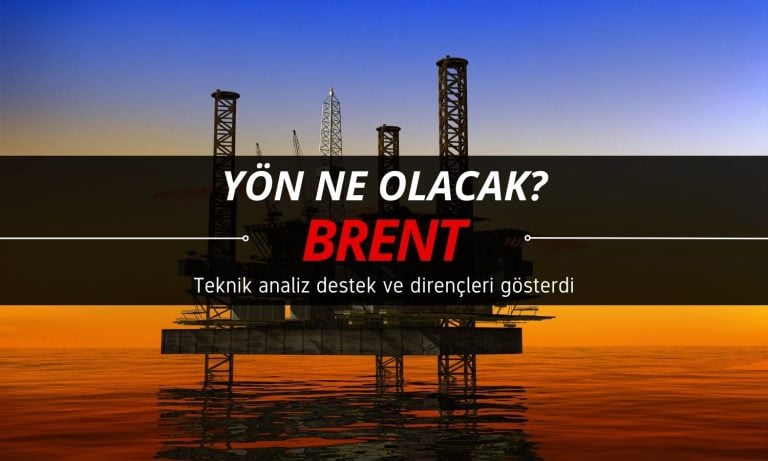 Brent petrolde yön ne olacak? Kurum analizi paylaştı