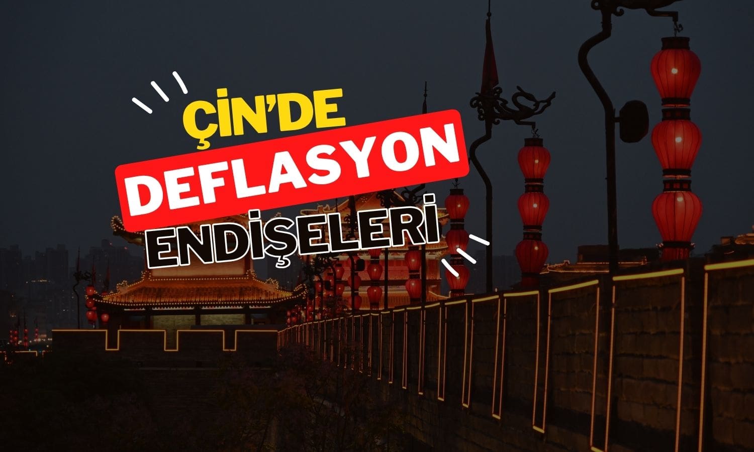 Çin’de TÜFE ve ÜFE hâlâ deflasyona işaret ediyor