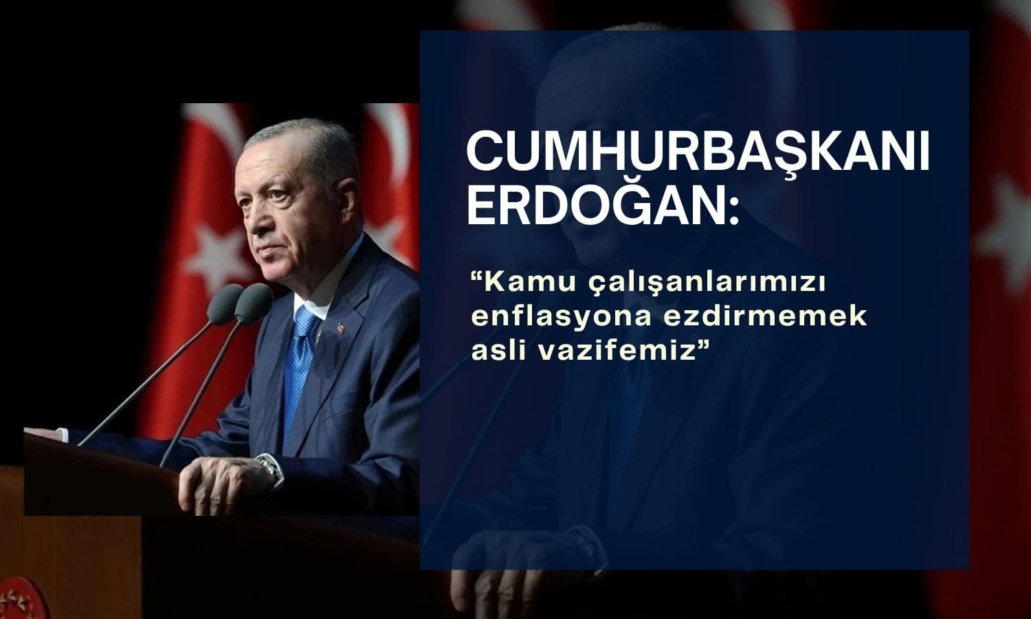 Cumhurbaşkanı Erdoğan: Memurları enflasyona ezdirmemek asli vazifemiz