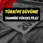 Dünya Bankası Türkiye büyüme tahminini yükseltti: İşte nedeni