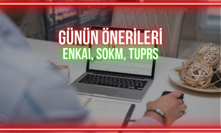 ENKAI, SOKM, TUPRS: Güç kazanımı görülecek seviyeler