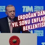 Erdoğan: Yıl sonu enflasyonda 20’li rakamları görmek istiyoruz