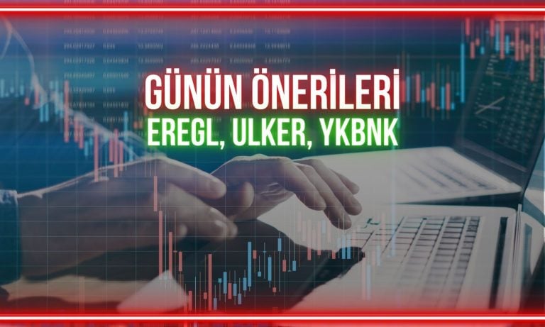 EREGL, ULKER, YKBNK: Alım getirecek kritik seviyeler