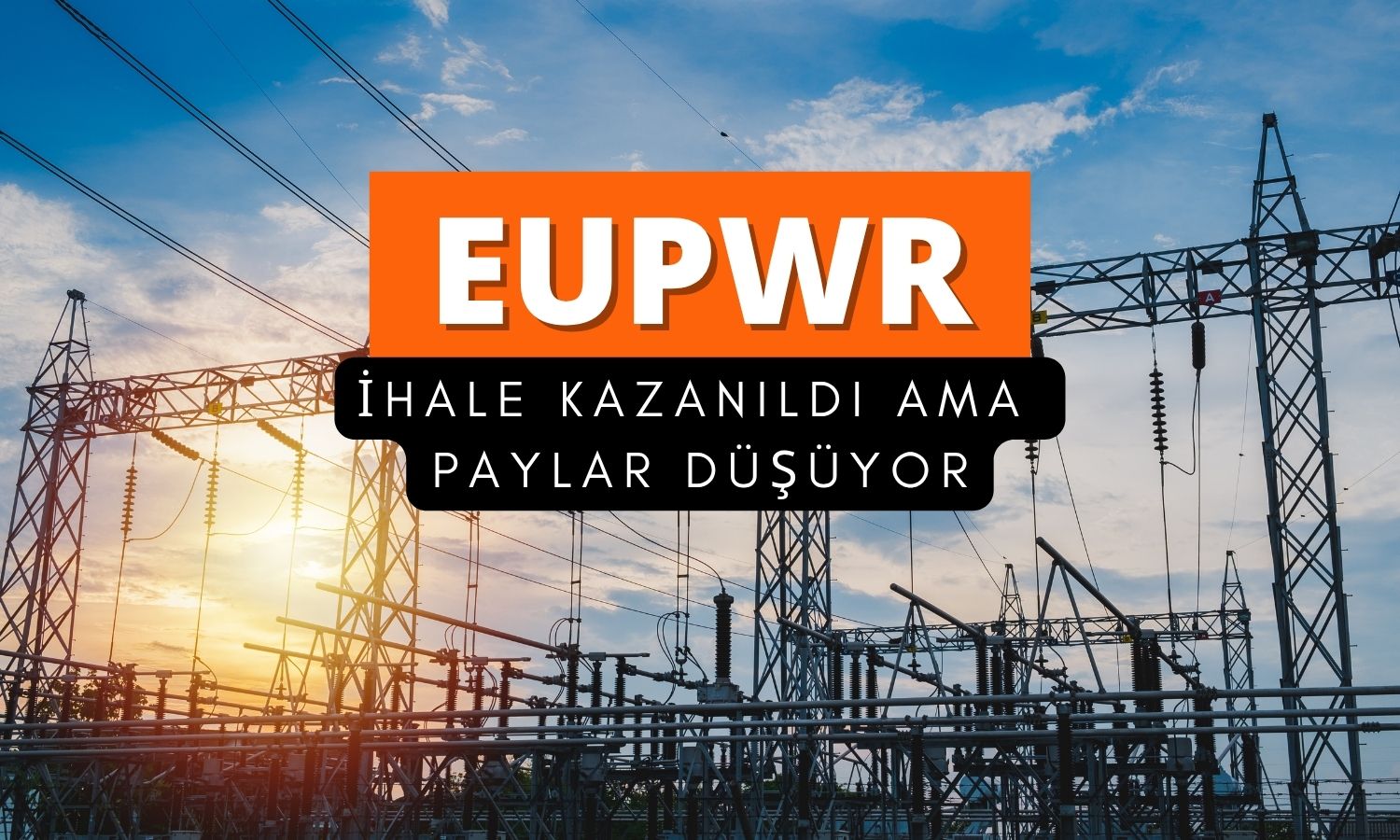 Europower (EUPWR) ihale sevinci düşen paylara yansımadı