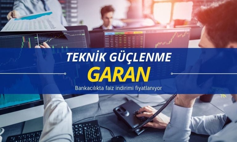 Faiz indirimi fiyatlanıyor: Garanti BBVA (GARAN) güçleniyor