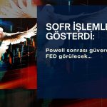 FED Powell sonrasında güvercin bir tutum izleyecek
