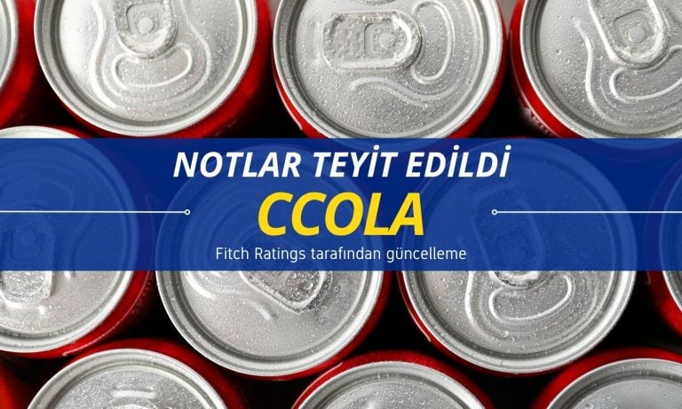 Fitch Ratings Coca Cola İçecek (CCOLA) notunu teyit etti
