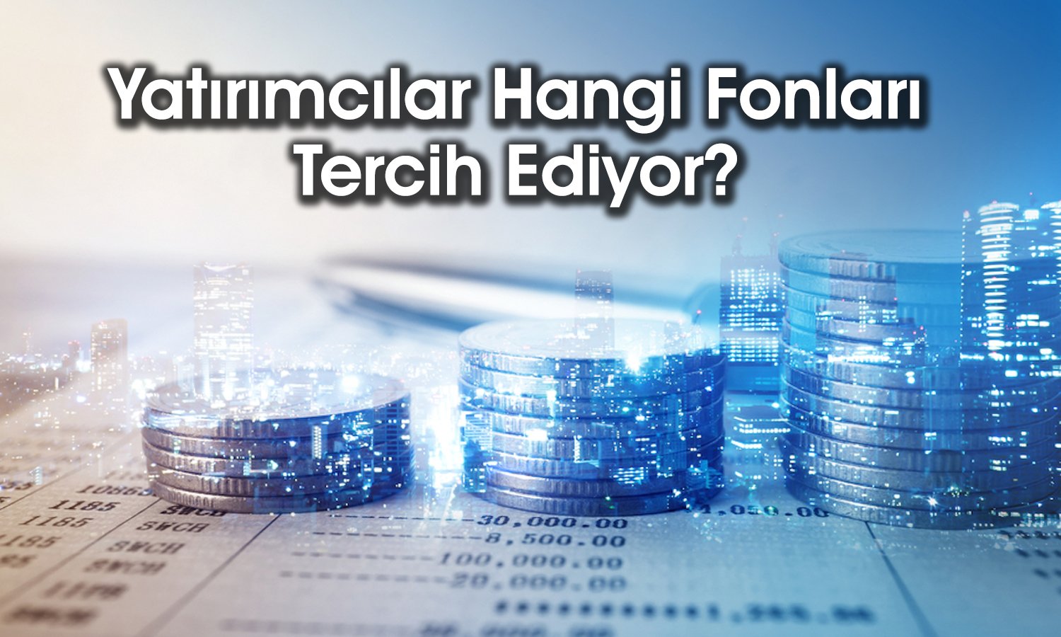 Fonlar portföylerin vazgeçilmezi oldu: Yatırımcı ilgisi artıyor