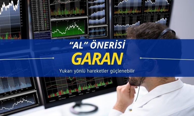 GARAN için AL önerisi: Yükseliş hareketi ivme kazanabilir