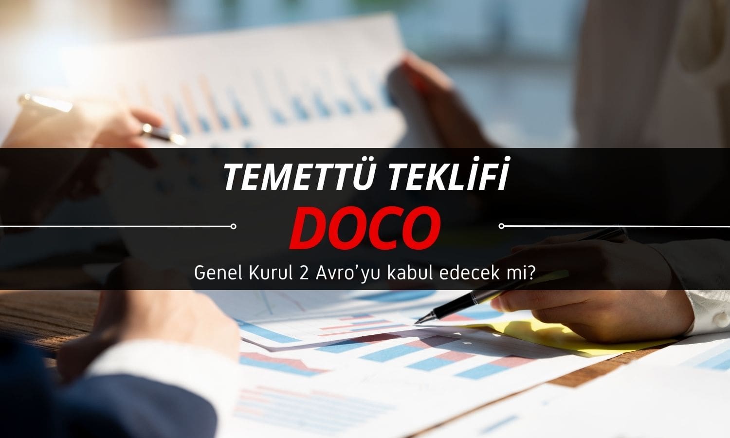 Genel Kurul’a 2 Avro temettü dağıtım önerisi sunulacak