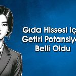 Gıda hissesi 52 TL hedef fiyatla takip listesine eklendi