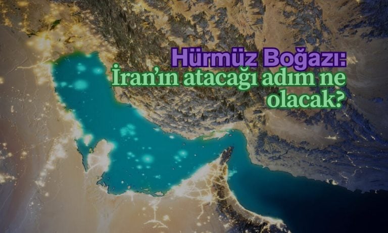 Gözler Hürmüz Boğazı’nda: Atılacak adımlar izleniyor