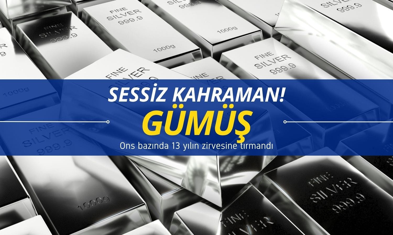 Gümüş fiyatı sessizce yükseldi: 13 yılın en yüksek seviyesinde
