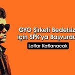 GYO şirketi yüzde 50 bedelsiz için SPK’ya başvuru yaptı