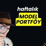 Haftalık portföy geldi: Potansiyel getiri yüzde 25’in üzerinde