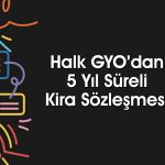 HALKB ve HLGYO arasında kira sözleşmesi imzalandı