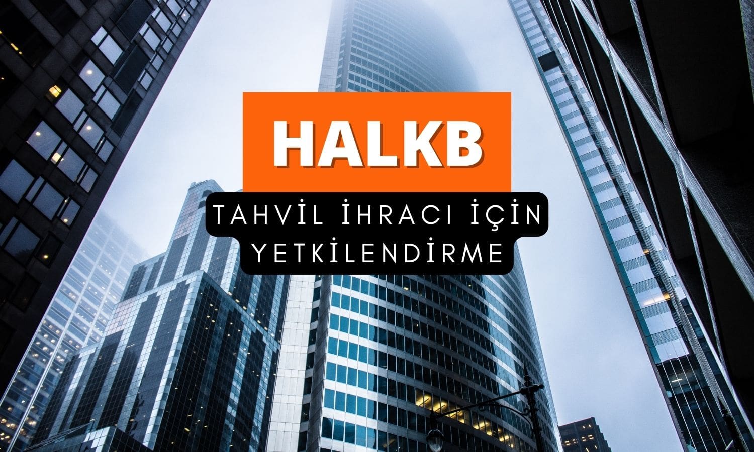 Halkbank (HALKB) tahvil ihracı için Citi’yi yetkilendirdi