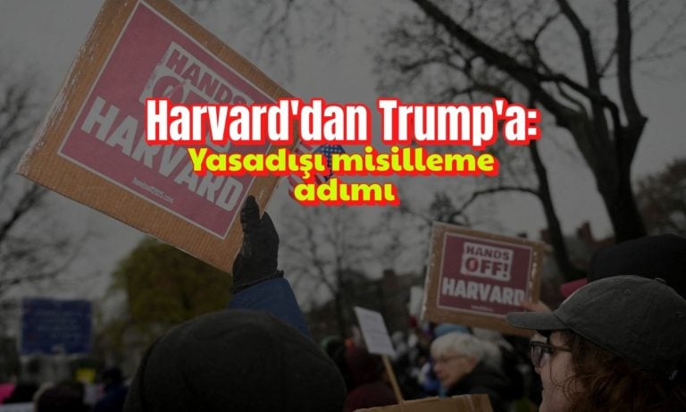Harvard’dan Trump tepkisi: Yasadışı misilleme adımı