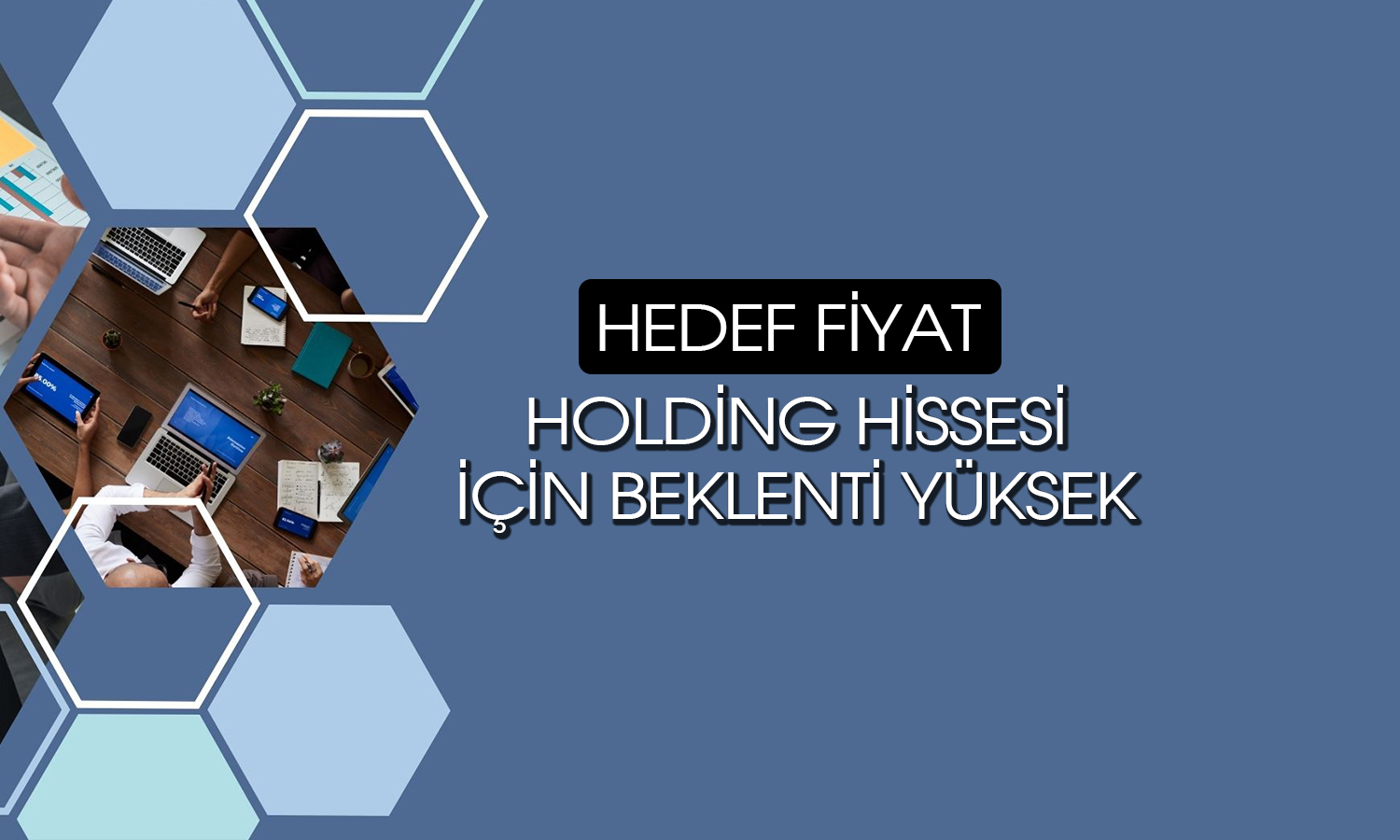 Holding hissesi 283 TL’ye çıkabilir: Hedef fiyatlar doğruluyor