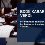 İki yeni banka kuruluyor: BDDK faaliyet izni verdi