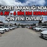İkinci el araç satışında “6 ay 6 bin” kuralının süresi uzatıldı