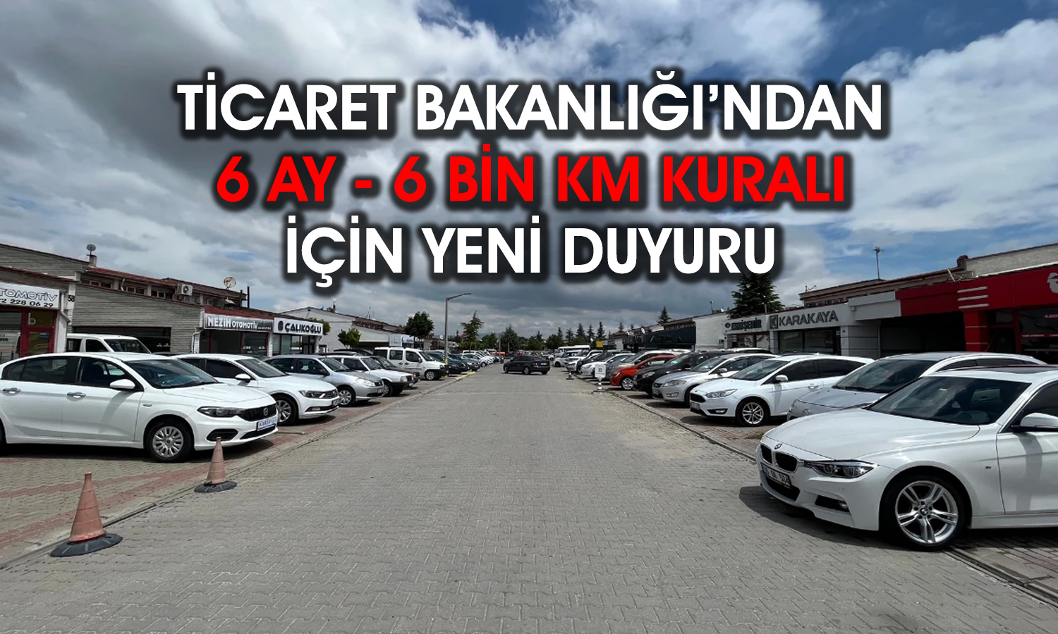İkinci el araç satışında “6 ay 6 bin” kuralının süresi uzatıldı