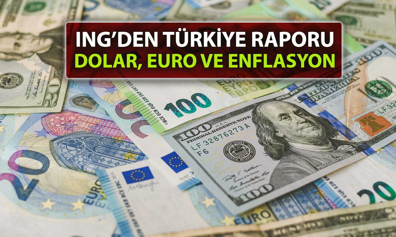 ING’den kademeli artış uyarısı: Euro ve dolar yükseliş yolunda