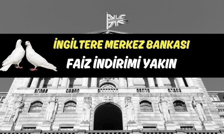 İngiltere Merkez Bankası için indirim beklentileri güçlendi