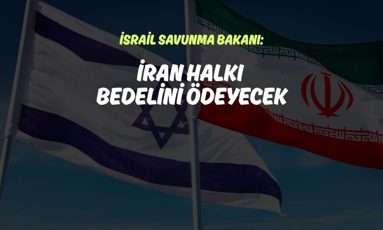 İsrail’den İran halkına tehdit: Yakında bedelini ödeyecek