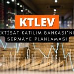 KTLEV elde edeceği fonu ‘İktisat Katılım Bankası’ için kullanacak