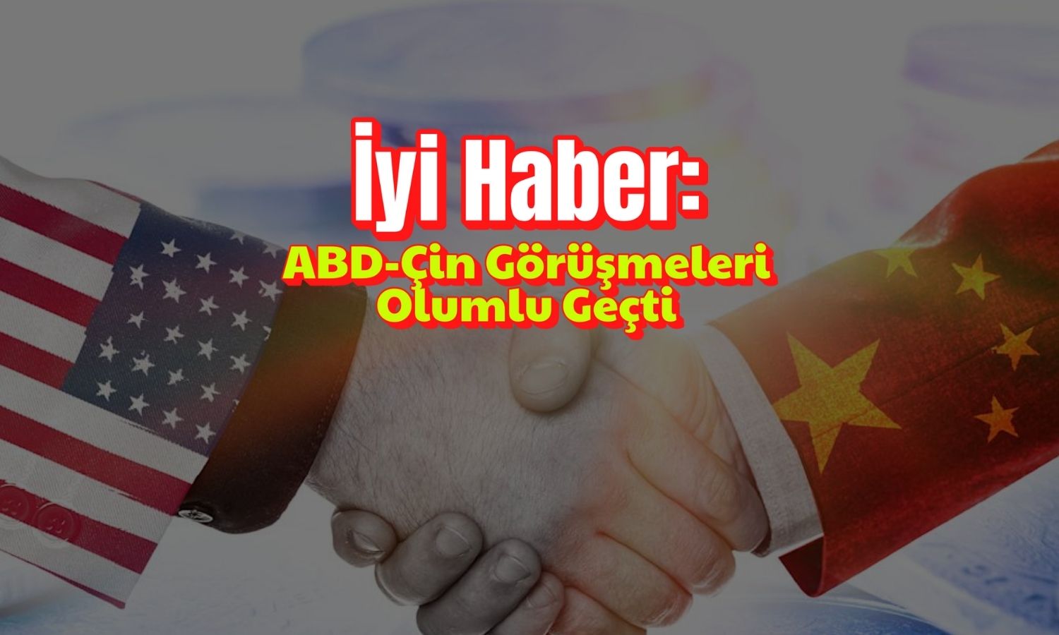 Londra’dan iyi haberler: Ticaret savaşı bitiyor mu?