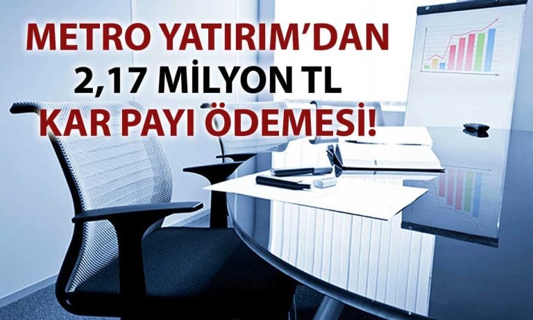 Metro Yatırım’dan hissedarlara temettü müjdesi