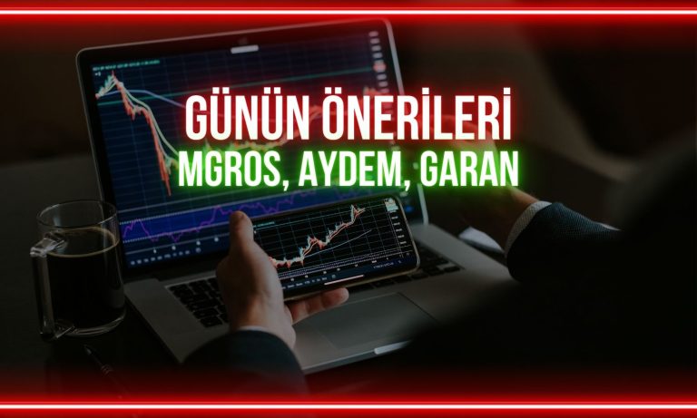 MGROS, AYDEM, GARAN: Günün hisselerinde önemli seviyeler