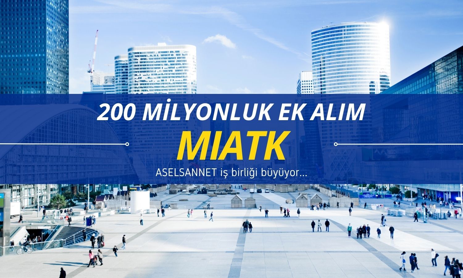 Mia Teknoloji’den (MIATK) dev alım: Aselsannet iş birliği büyüyor