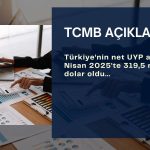 Net UYP açığı Nisan’da 319,5 milyar dolar oldu