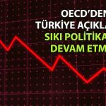 OECD’den Türkiye için büyüme uyarısı: Tahminler düşürüldü